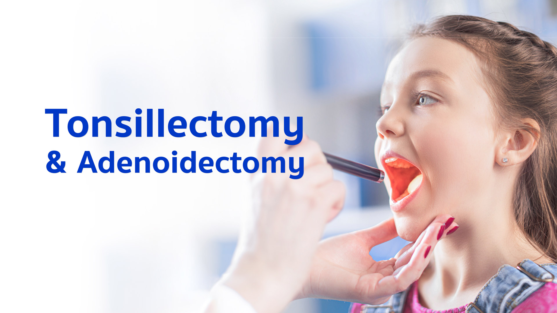 Tonsillectomy & Adenoidectomy